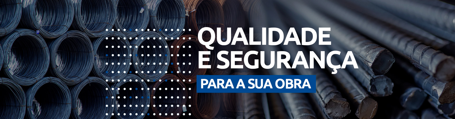 Qualidade e Segurança para a sua Obra