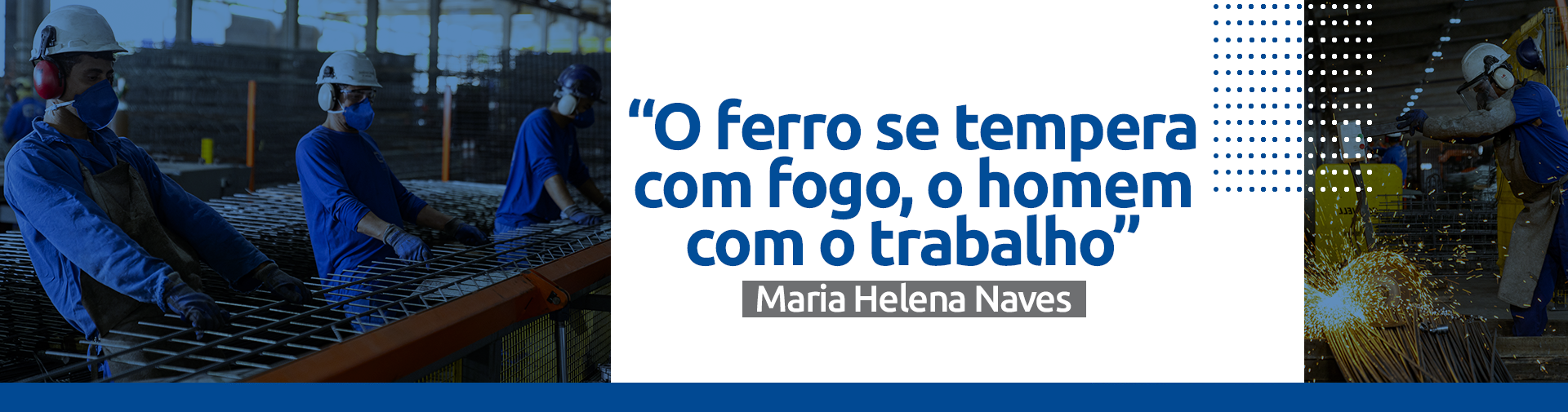 O ferro se tempera com fogo, o homem com o trabalho